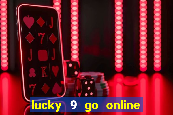 lucky 9 go online games gcash