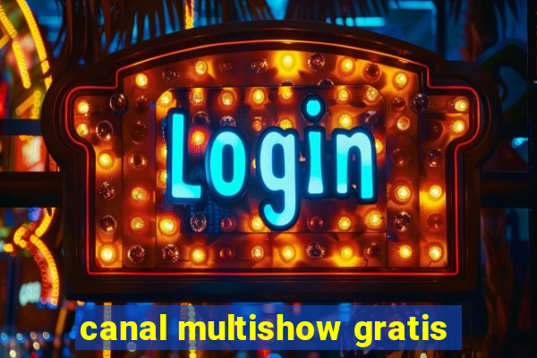 canal multishow gratis