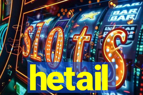 hetail