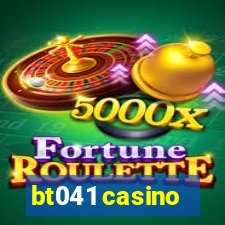 bt041 casino