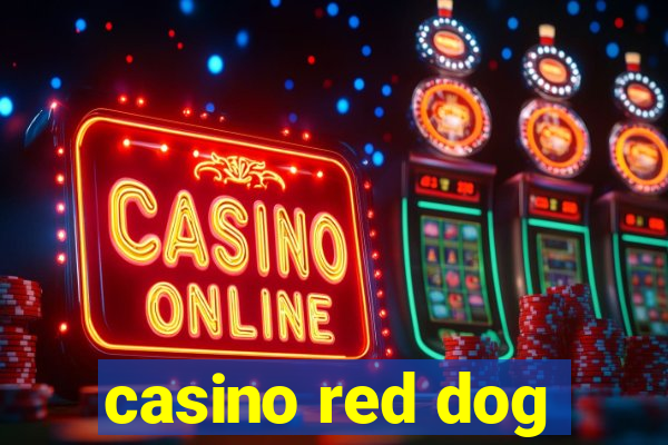 casino red dog