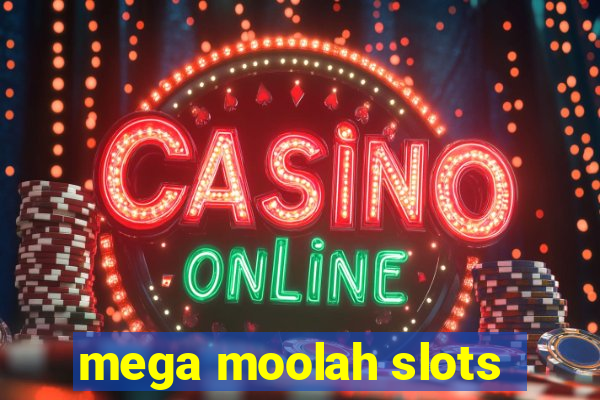 mega moolah slots