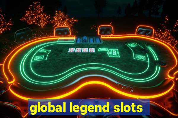 global legend slots