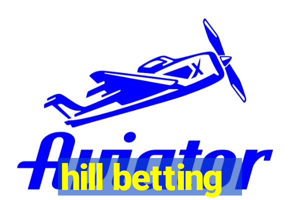 hill betting