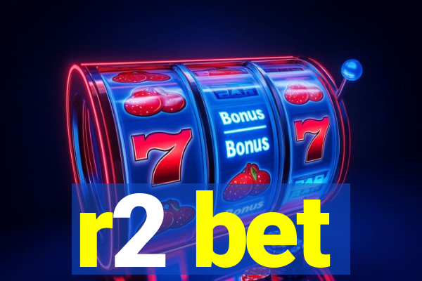 r2 bet