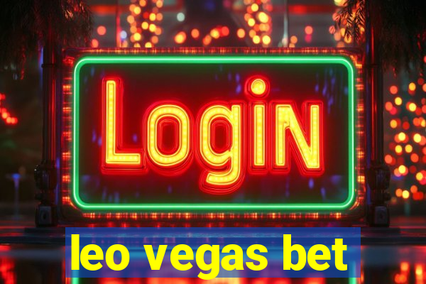 leo vegas bet