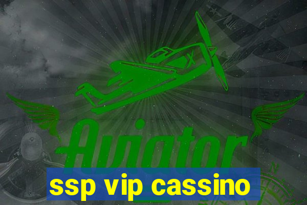 ssp vip cassino