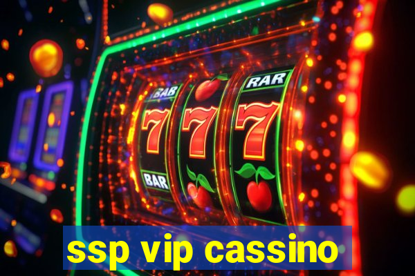 ssp vip cassino