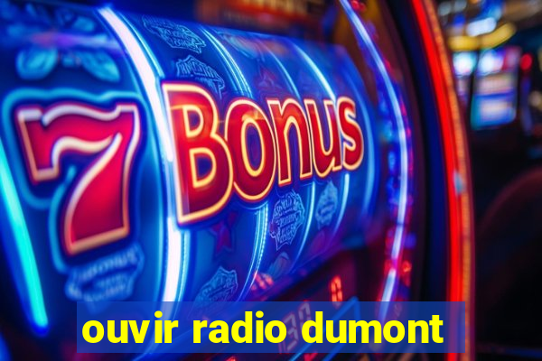 ouvir radio dumont