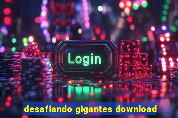 desafiando gigantes download