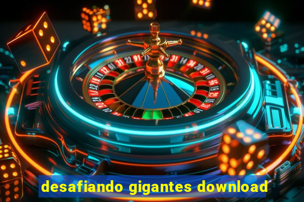 desafiando gigantes download