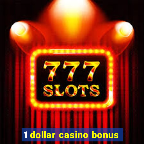 1 dollar casino bonus