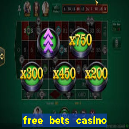 free bets casino no deposit