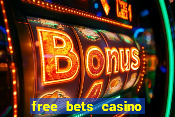 free bets casino no deposit