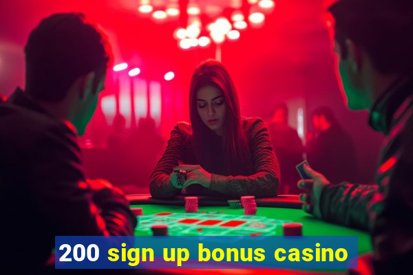 200 sign up bonus casino