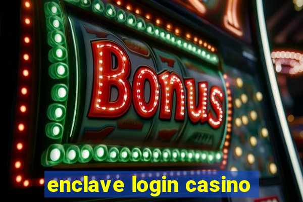 enclave login casino