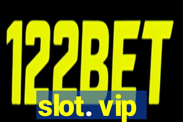 slot. vip