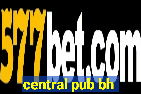 central pub bh