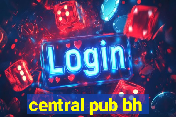 central pub bh