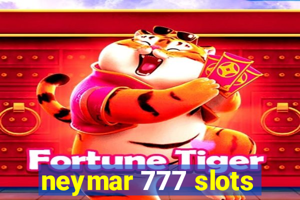 neymar 777 slots