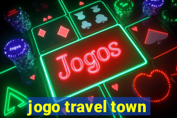 jogo travel town