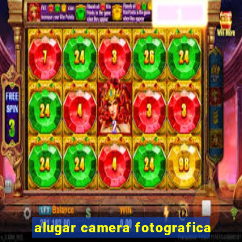 alugar camera fotografica