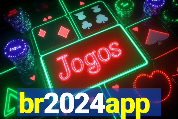 br2024app