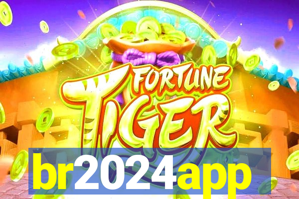 br2024app