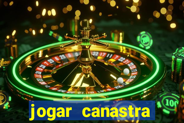 jogar canastra online valendo dinheiro