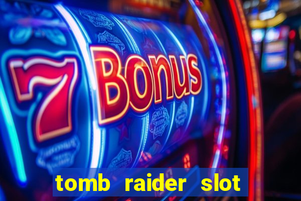 tomb raider slot machine review