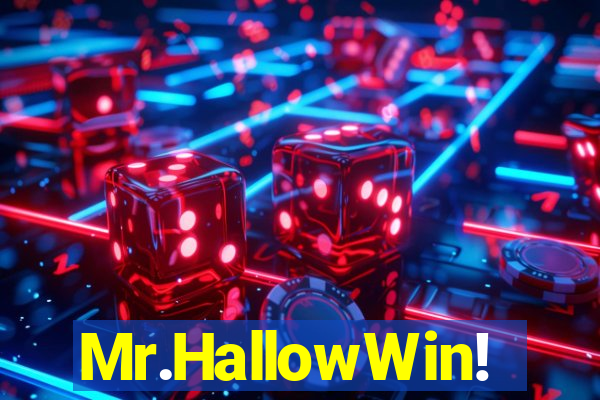 Mr.HallowWin!