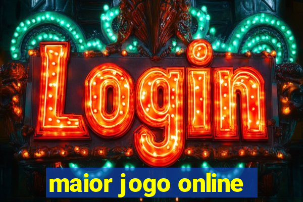 maior jogo online