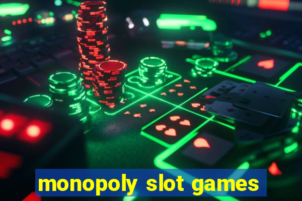 monopoly slot games