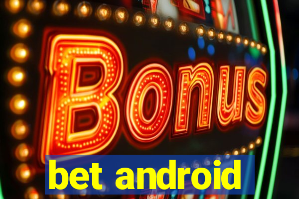 bet android