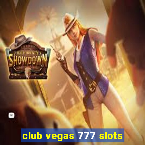 club vegas 777 slots