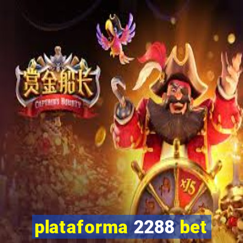 plataforma 2288 bet