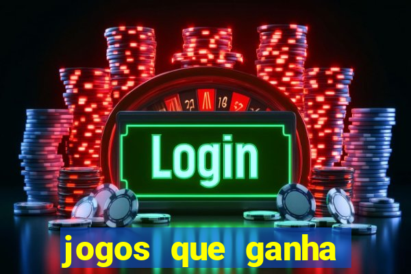 jogos que ganha dinheiro de verdade sem depositar