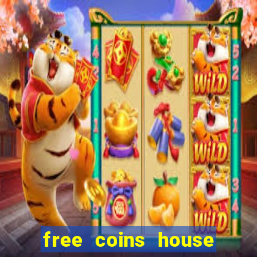 free coins house of fun