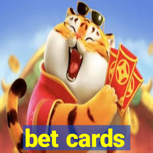 bet cards