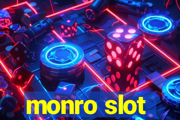 monro slot