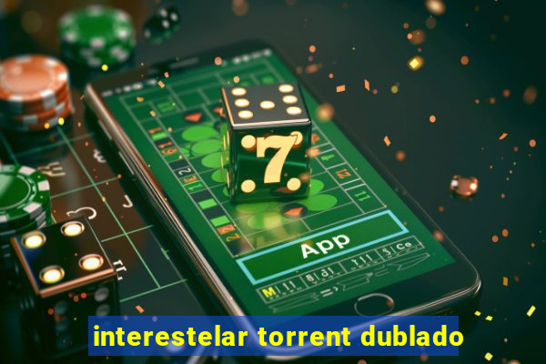 interestelar torrent dublado