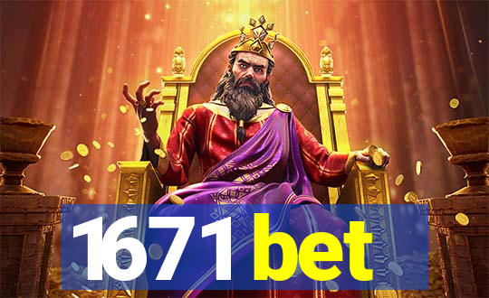 1671 bet