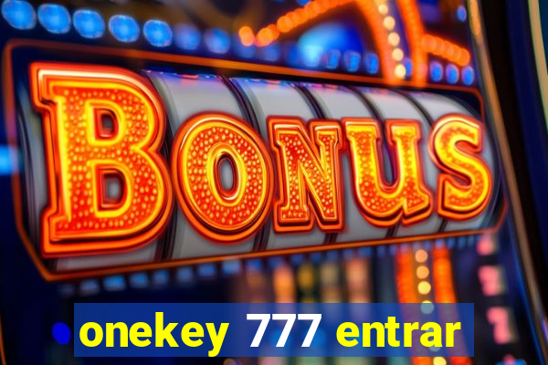 onekey 777 entrar