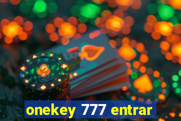 onekey 777 entrar