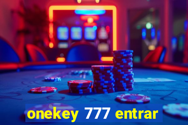 onekey 777 entrar