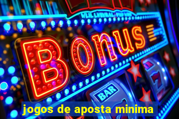 jogos de aposta minima