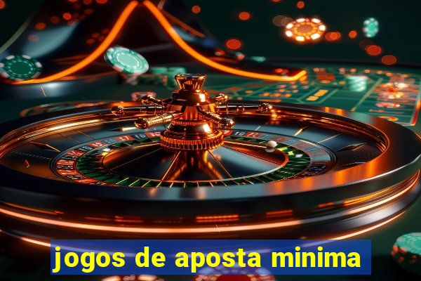 jogos de aposta minima