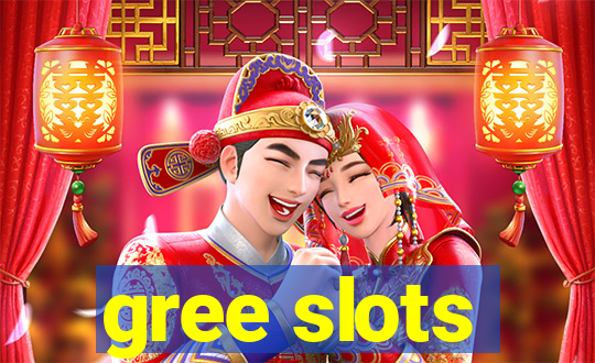 gree slots