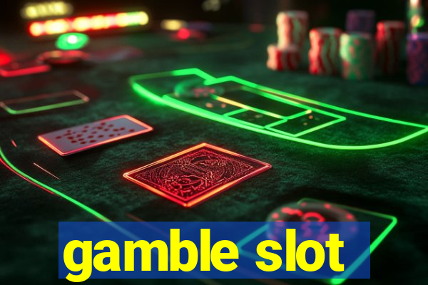 gamble slot