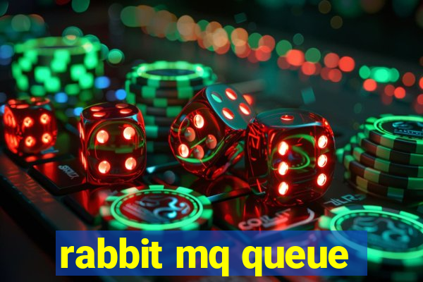 rabbit mq queue